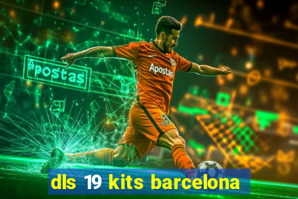 dls 19 kits barcelona